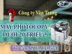 Máy Photocopy Chính Hãng Giá Rẻ Dưới 20 Triệu 